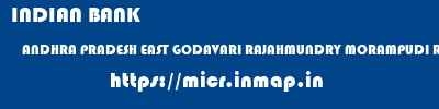INDIAN BANK  ANDHRA PRADESH EAST GODAVARI RAJAHMUNDRY MORAMPUDI ROAD  micr code